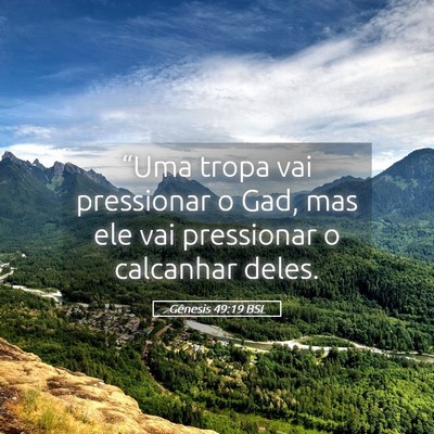 Picture 05 - Gênesis 49:19 BSL - “Uma tropa vai pressionar o Gad, mas ele vai - Bible Verse Picture