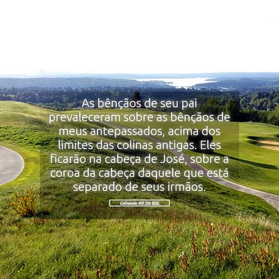 Picture 05 - Gênesis 49:26 BSL - As bênçãos de seu pai prevaleceram sobre as - Bible Verse Picture