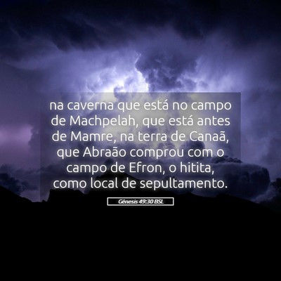 Picture 05 - Gênesis 49:30 BSL - na caverna que está no campo de Machpelah, que - Bible Verse Picture
