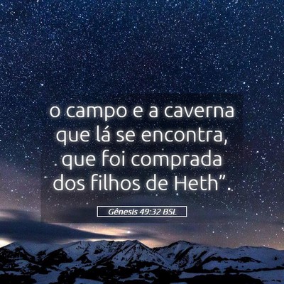 Picture 05 - Gênesis 49:32 BSL - o campo e a caverna que lá se encontra, que foi - Bible Verse Picture
