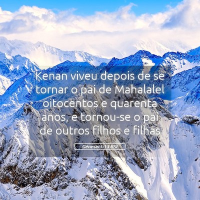 Picture 05 - Gênesis 5:13 BSL - Kenan viveu depois de se tornar o pai de - Bible Verse Picture