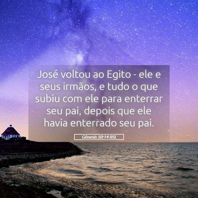 Picture 05 - Gênesis 50:14 BSL - José voltou ao Egito - ele e seus irmãos, e - Bible Verse Picture
