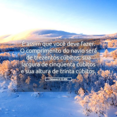 Picture 05 - Gênesis 6:15 BSL - É assim que você deve fazer. O comprimento do - Bible Verse Picture
