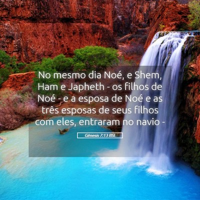 Picture 05 - Gênesis 7:13 BSL - No mesmo dia Noé, e Shem, Ham e Japheth - os - Bible Verse Picture
