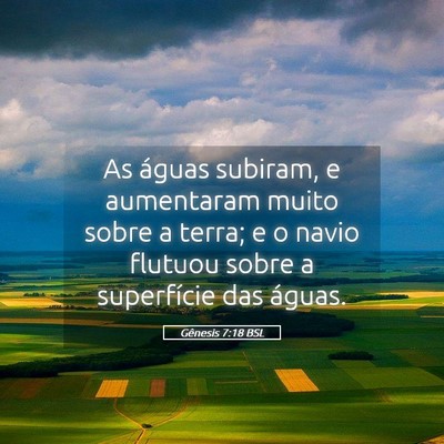 Picture 05 - Gênesis 7:18 BSL - As águas subiram, e aumentaram muito sobre a - Bible Verse Picture