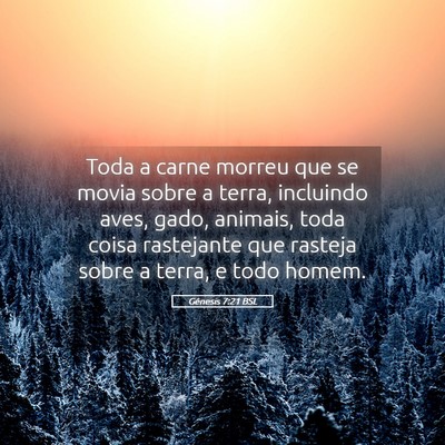 Picture 05 - Gênesis 7:21 BSL - Toda a carne morreu que se movia sobre a terra, - Bible Verse Picture
