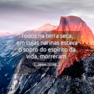 Picture 05 - Gênesis 7:22 BSL - Todos na terra seca, em cujas narinas estava o - Bible Verse Picture