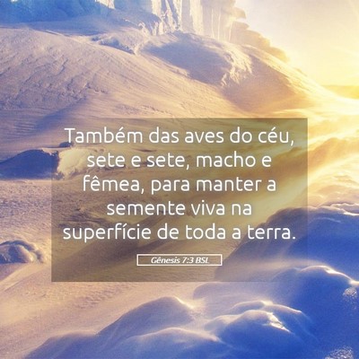 Picture 05 - Gênesis 7:3 BSL - Também das aves do céu, sete e sete, macho e - Bible Verse Picture