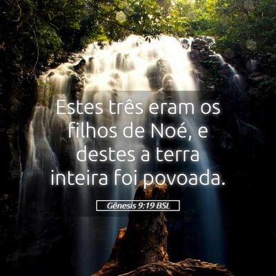 Picture 05 - Gênesis 9:19 BSL - Estes três eram os filhos de Noé, e destes a - Bible Verse Picture