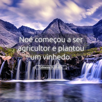 Picture 05 - Gênesis 9:20 BSL - Noé começou a ser agricultor e plantou um - Bible Verse Picture