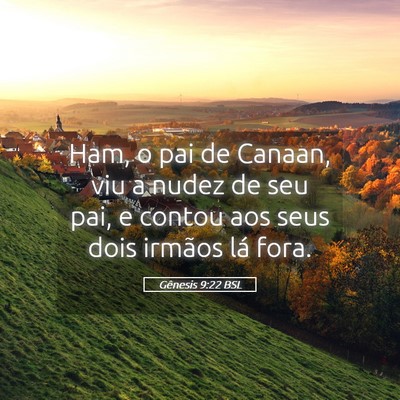 Picture 05 - Gênesis 9:22 BSL - Ham, o pai de Canaan, viu a nudez de seu pai, e - Bible Verse Picture