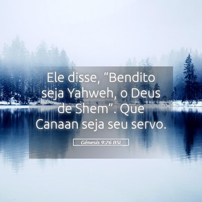 Picture 05 - Gênesis 9:26 BSL - Ele disse, “Bendito seja Yahweh, o Deus de - Bible Verse Picture