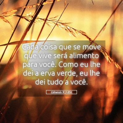 Picture 05 - Gênesis 9:3 BSL - Cada coisa que se move que vive será alimento - Bible Verse Picture