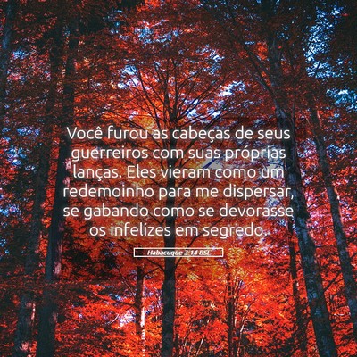 Picture 05 - Habacuque 3:14 BSL - Você furou as cabeças de seus guerreiros com - Bible Verse Picture