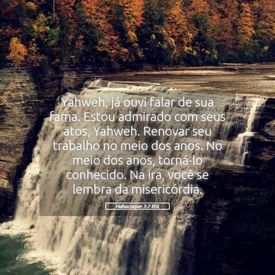 Picture 05 - Habacuque 3:2 BSL - Yahweh, já ouvi falar de sua fama. Estou - Bible Verse Picture