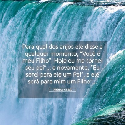 Picture 05 - Hebreus 1:5 BSL - Para qual dos anjos ele disse a qualquer momento, - Bible Verse Picture