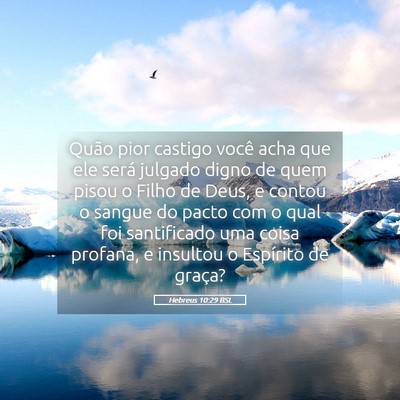 Picture 05 - Hebreus 10:29 BSL - Quão pior castigo você acha que ele será - Bible Verse Picture