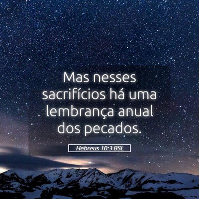 Picture 05 - Hebreus 10:3 BSL - Mas nesses sacrifícios há uma lembrança anual - Bible Verse Picture