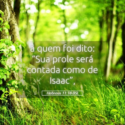 Picture 05 - Hebreus 11:18 BSL - a quem foi dito: “Sua prole será contada como - Bible Verse Picture