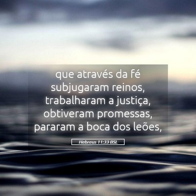 Picture 05 - Hebreus 11:33 BSL - que através da fé subjugaram reinos, - Bible Verse Picture