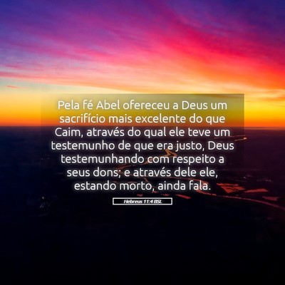 Picture 05 - Hebreus 11:4 BSL - Pela fé Abel ofereceu a Deus um sacrifício mais - Bible Verse Picture