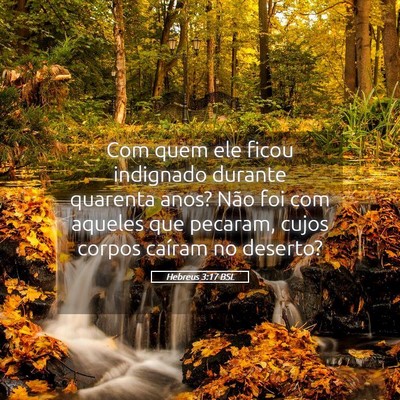 Picture 05 - Hebreus 3:17 BSL - Com quem ele ficou indignado durante quarenta - Bible Verse Picture