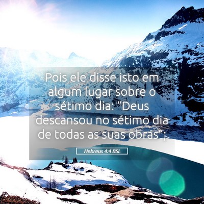 Picture 05 - Hebreus 4:4 BSL - Pois ele disse isto em algum lugar sobre o - Bible Verse Picture