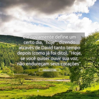 Picture 05 - Hebreus 4:7 BSL - ele novamente define um certo dia, “hoje”, - Bible Verse Picture