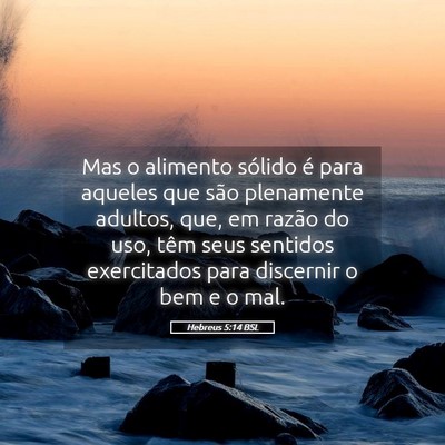 Picture 05 - Hebreus 5:14 BSL - Mas o alimento sólido é para aqueles que são - Bible Verse Picture