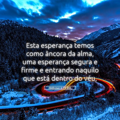 Picture 05 - Hebreus 6:19 BSL - Esta esperança temos como âncora da alma, uma - Bible Verse Picture