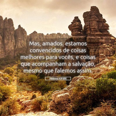 Picture 05 - Hebreus 6:9 BSL - Mas, amados, estamos convencidos de coisas - Bible Verse Picture