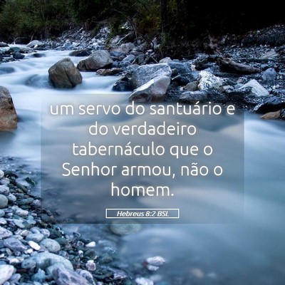 Picture 05 - Hebreus 8:2 BSL - um servo do santuário e do verdadeiro - Bible Verse Picture