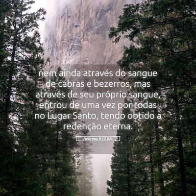 Picture 05 - Hebreus 9:12 BSL - nem ainda através do sangue de cabras e - Bible Verse Picture