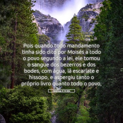 Picture 05 - Hebreus 9:19 BSL - Pois quando todo mandamento tinha sido dito por - Bible Verse Picture
