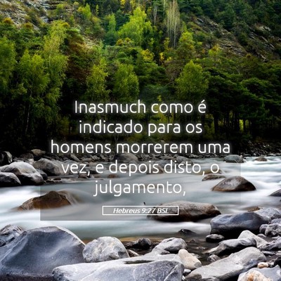 Picture 05 - Hebreus 9:27 BSL - Inasmuch como é indicado para os homens morrerem - Bible Verse Picture