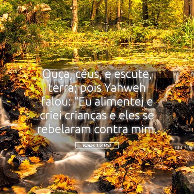 Picture 05 - Isaías 1:2 BSL - Ouça, céus, e escute, terra; pois Yahweh falou: - Bible Verse Picture