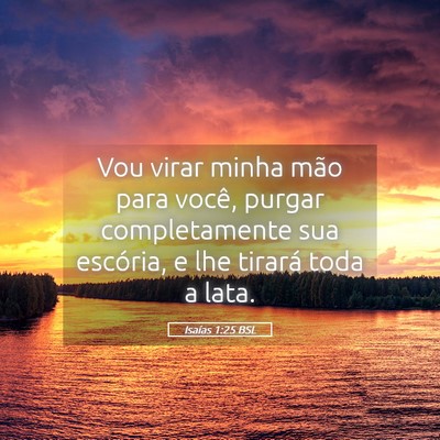 Picture 05 - Isaías 1:25 BSL - Vou virar minha mão para você, purgar - Bible Verse Picture