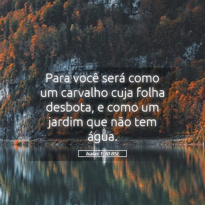 Picture 05 - Isaías 1:30 BSL - Para você será como um carvalho cuja folha - Bible Verse Picture