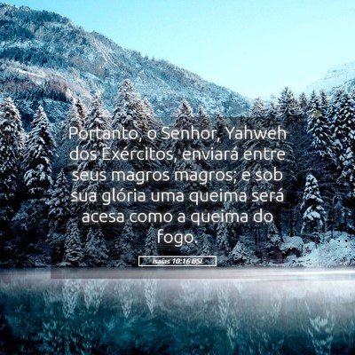 Picture 05 - Isaías 10:16 BSL - Portanto, o Senhor, Yahweh dos Exércitos, - Bible Verse Picture