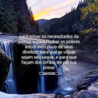 Picture 05 - Isaías 10:2 BSL - para privar os necessitados da justiça, e para - Bible Verse Picture