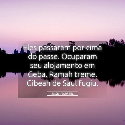 Picture 05 - Isaías 10:29 BSL - Eles passaram por cima do passe. Ocuparam seu - Bible Verse Picture
