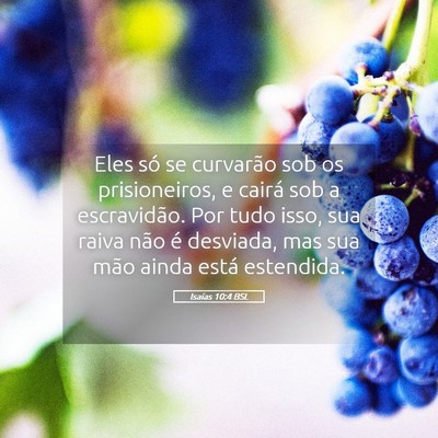 Picture 05 - Isaías 10:4 BSL - Eles só se curvarão sob os prisioneiros, e - Bible Verse Picture