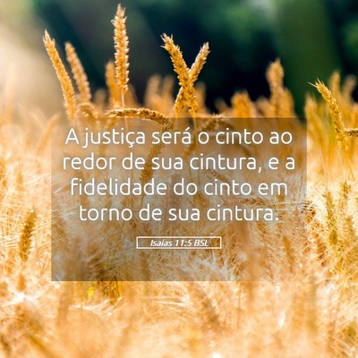 Picture 05 - Isaías 11:5 BSL - A justiça será o cinto ao redor de sua cintura, - Bible Verse Picture