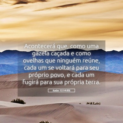 Picture 05 - Isaías 13:14 BSL - Acontecerá que, como uma gazela caçada e como - Bible Verse Picture