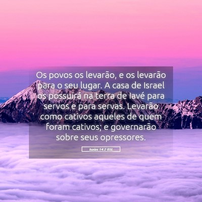 Picture 05 - Isaías 14:2 BSL - Os povos os levarão, e os levarão para o seu - Bible Verse Picture