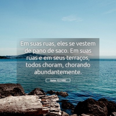 Picture 05 - Isaías 15:3 BSL - Em suas ruas, eles se vestem de pano de saco. Em - Bible Verse Picture