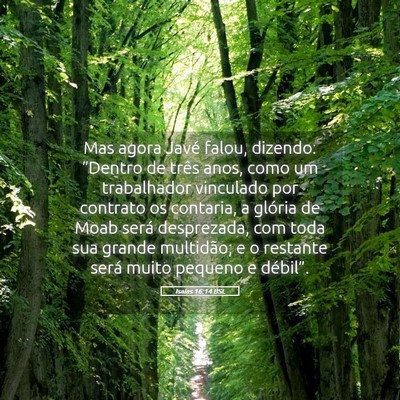 Picture 05 - Isaías 16:14 BSL - Mas agora Javé falou, dizendo: “Dentro de - Bible Verse Picture