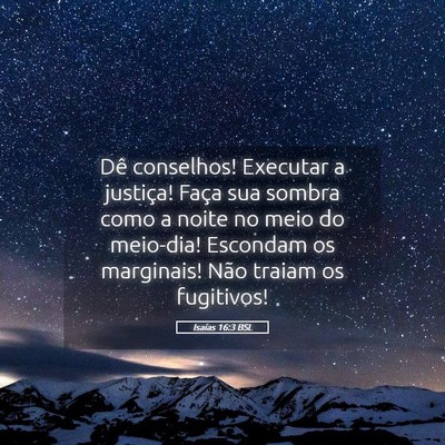 Picture 05 - Isaías 16:3 BSL - Dê conselhos! Executar a justiça! Faça sua - Bible Verse Picture