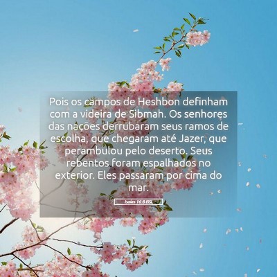 Picture 05 - Isaías 16:8 BSL - Pois os campos de Heshbon definham com a videira - Bible Verse Picture