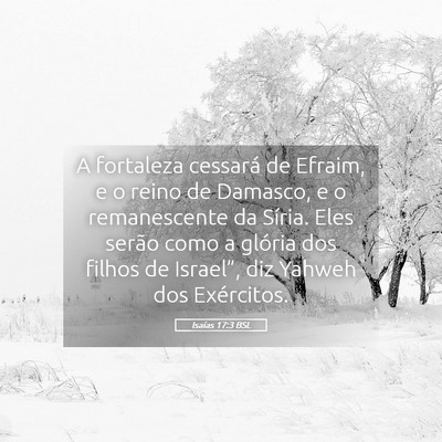 Picture 05 - Isaías 17:3 BSL - A fortaleza cessará de Efraim, e o reino de - Bible Verse Picture